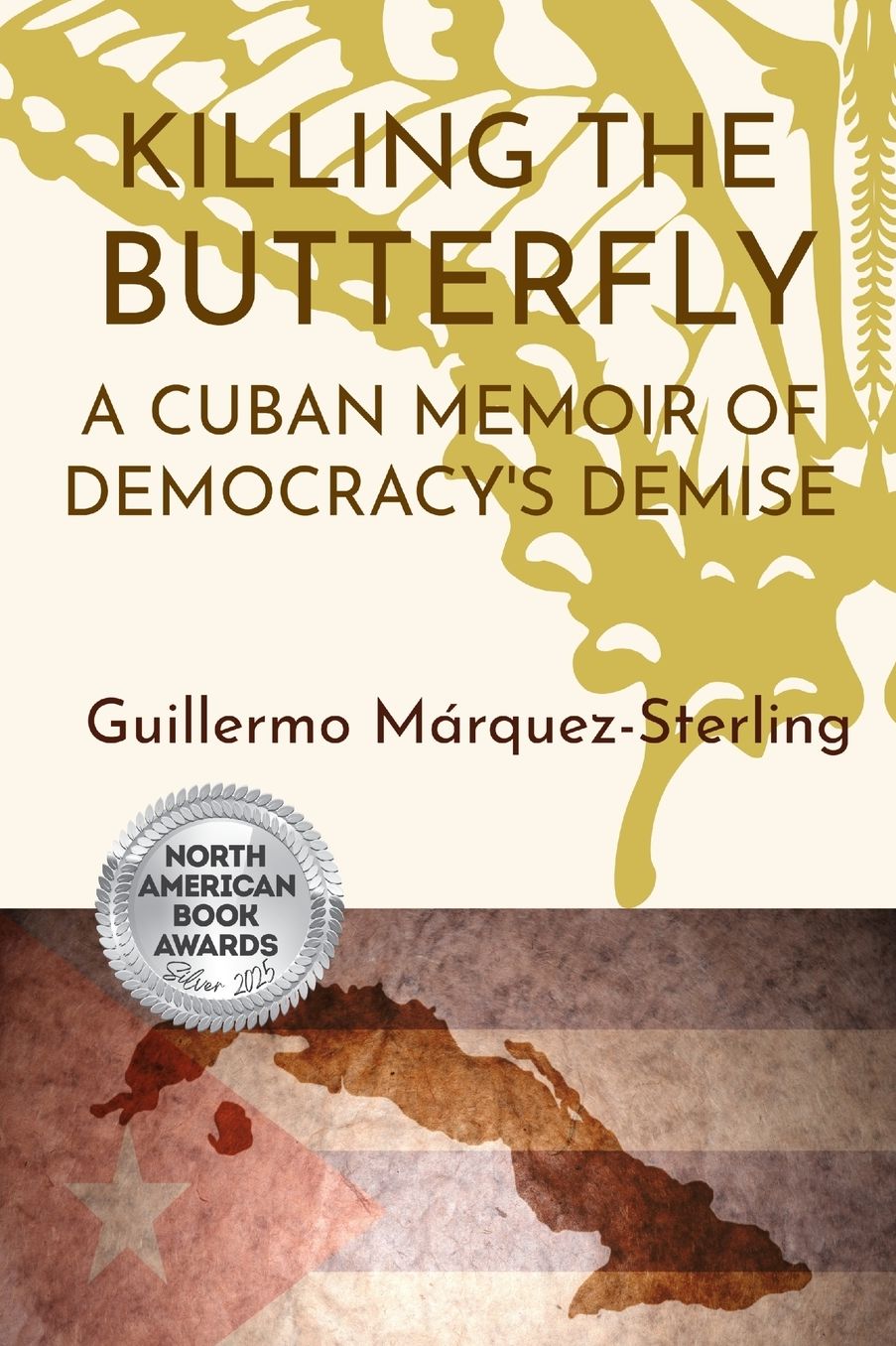 Killing the Butterfly: A Cuban Memoir of Democracy's Demise