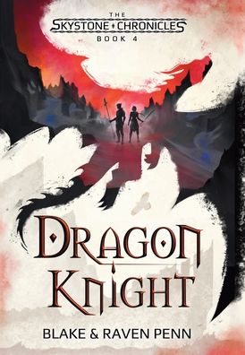 The Skystone Chronicles Book 4: Dragon Knight