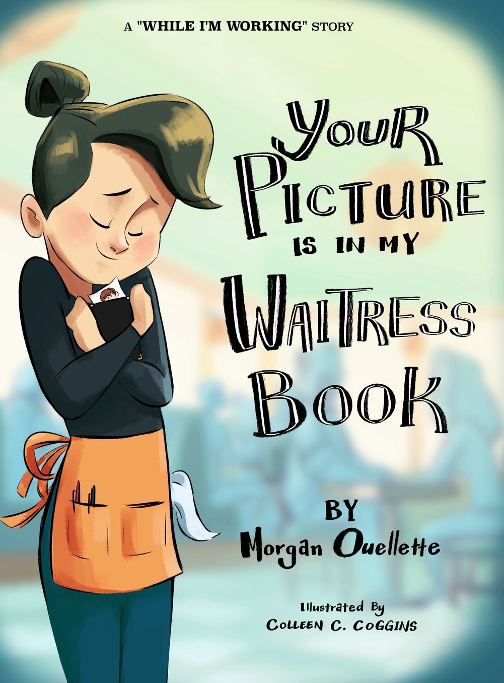 Your Picture Is In My Waitress Book: A While I'm Working Story