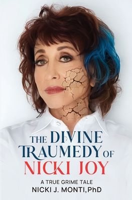 The Divine Traumedy Of Nicki Joy: A True Grime Tale
