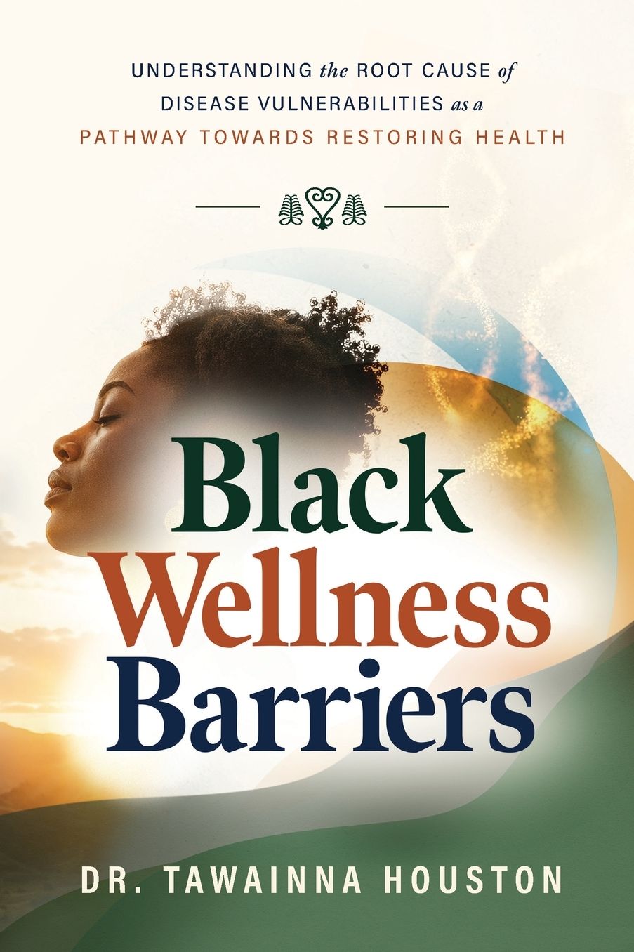 Black Wellness Barriers: Understanding The Root Cause Of Disease Vulnerabilities As A Pathway Towards Restoring Health