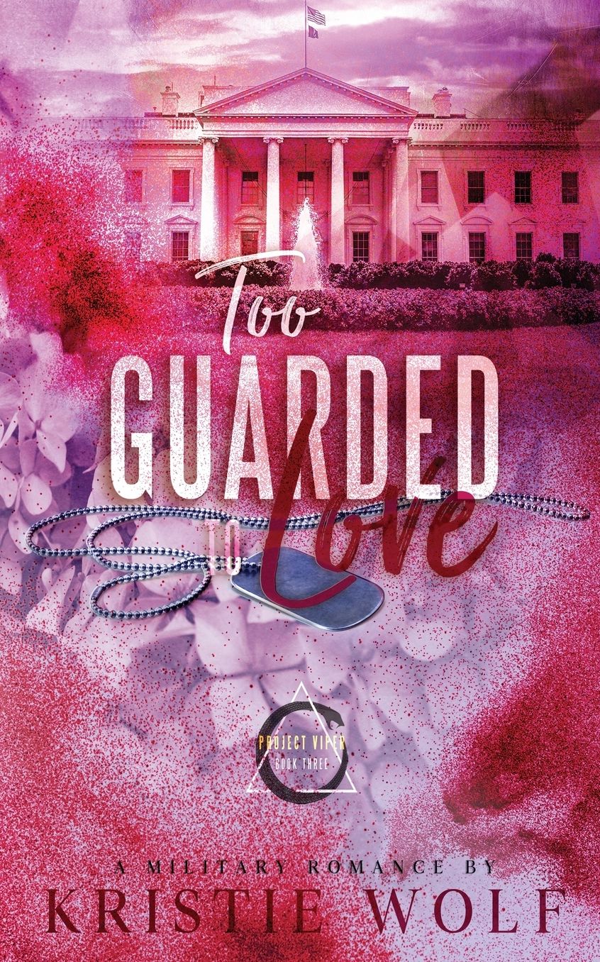 Too Guarded To Love: Special Edition Project VIPER Series Book 3