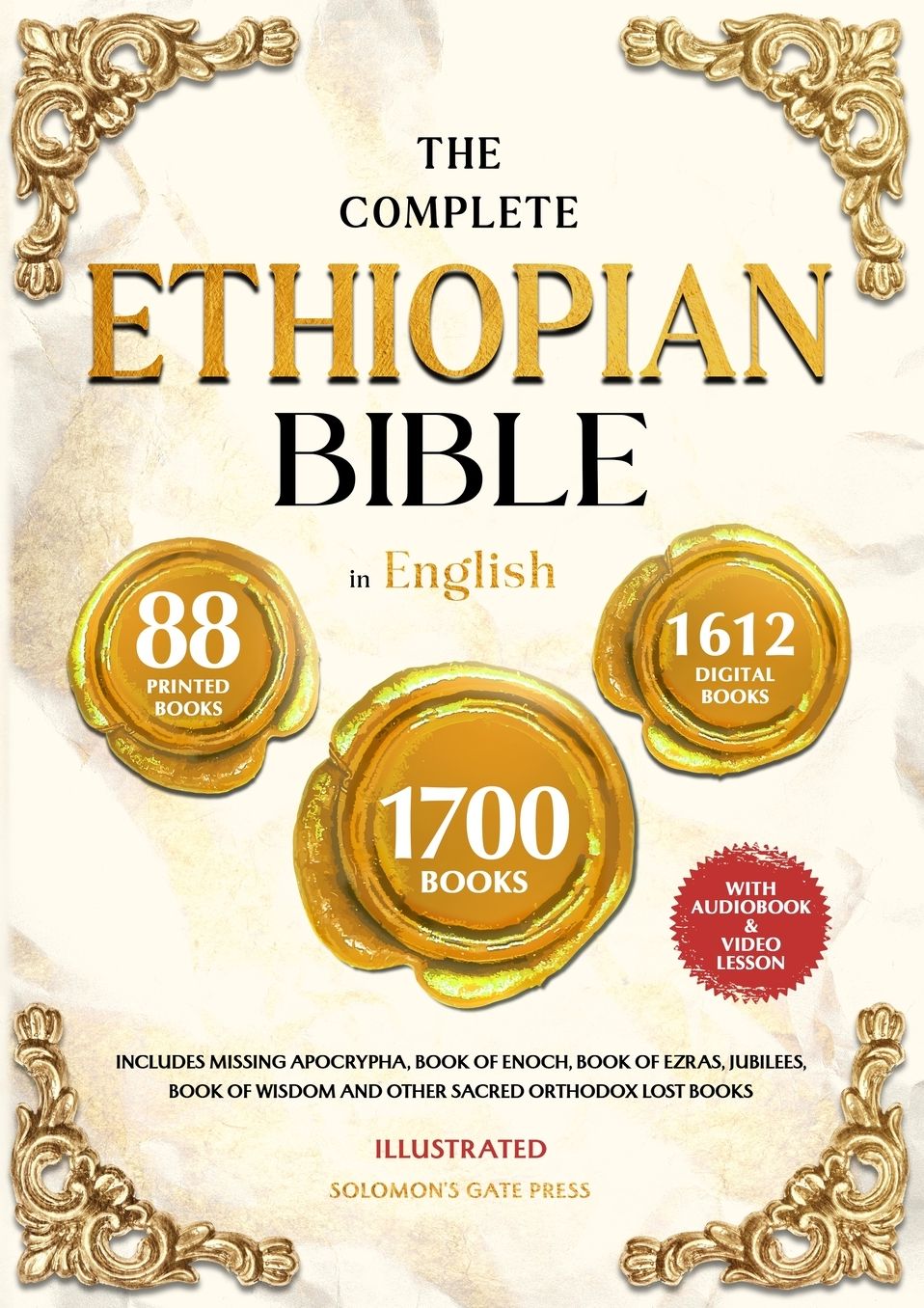 THE COMPLETE ETHIOPIAN BIBLE IN ENGLISH Illustrated: Includes Missing Apocrypha, Book of Enoch, Book of Ezras, Jubilees, Book of Wisdom and Other Sacred Orthodox Lost Books
