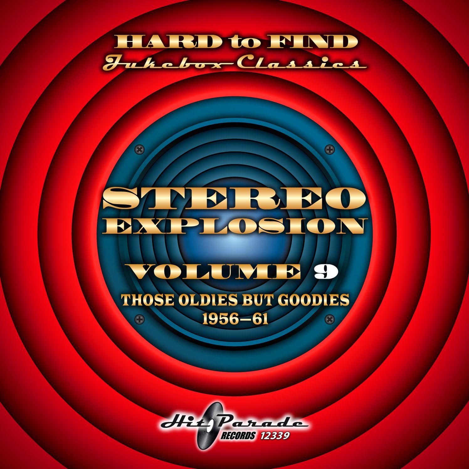 Hard to Find Jukebox Classics: Stereo Explosion,Those Oldies But Goodies, 1956-1961, Vol. 9