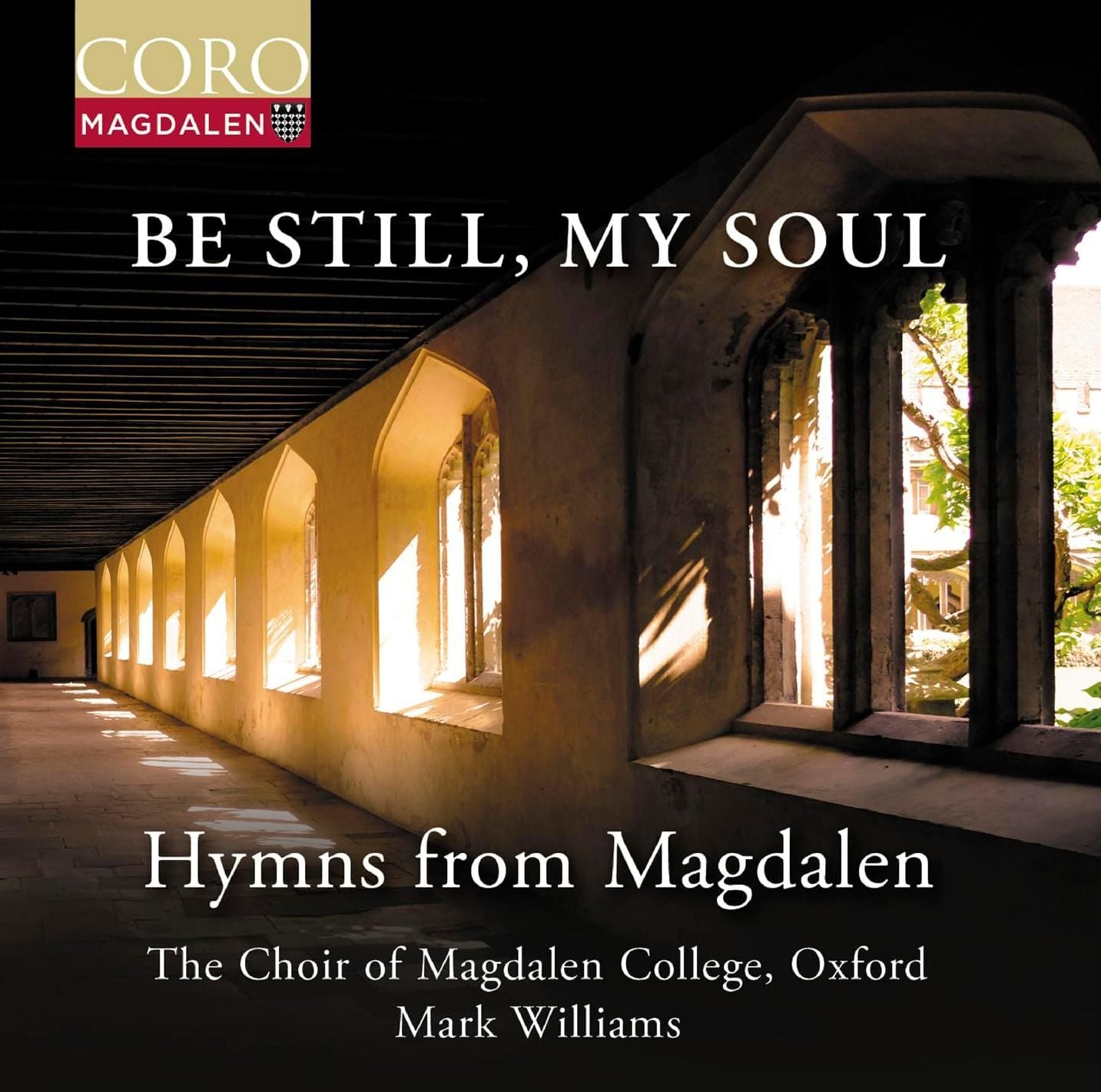 Be Still My Soul: Hymns from Magdalen