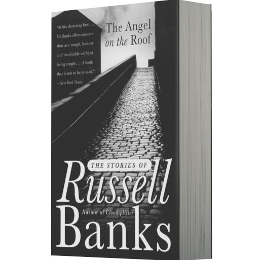 The Angel on the Roof: The Stories of Russell Banks