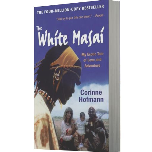 The White Masai: My Exotic Tale of Love and Adventure