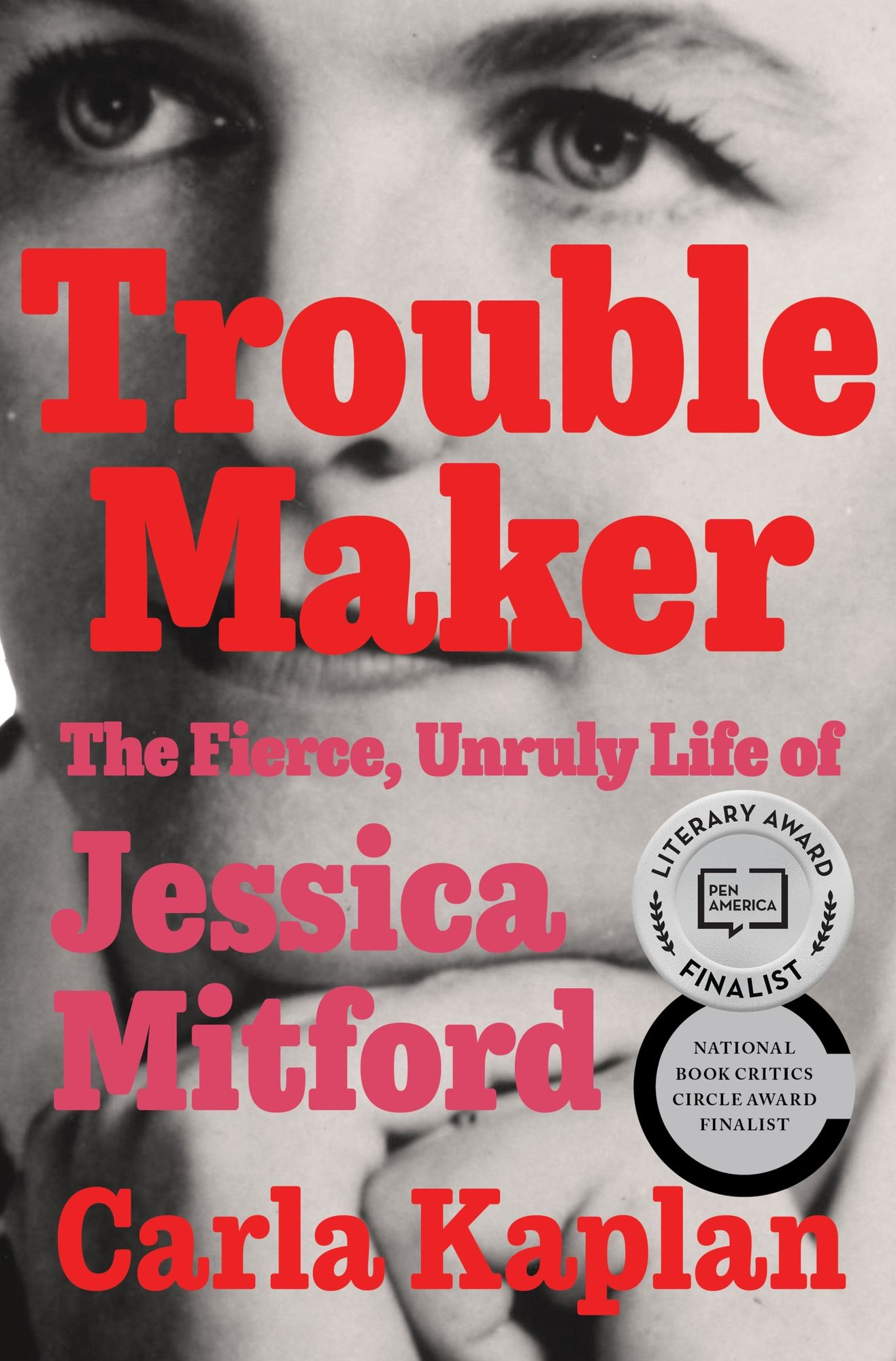 Troublemaker: The Fierce, Unruly Life of Jessica Mitford