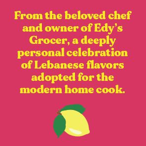 Keep It Zesty: A Celebration of Lebanese Flavors & Culture from Edy's Grocer