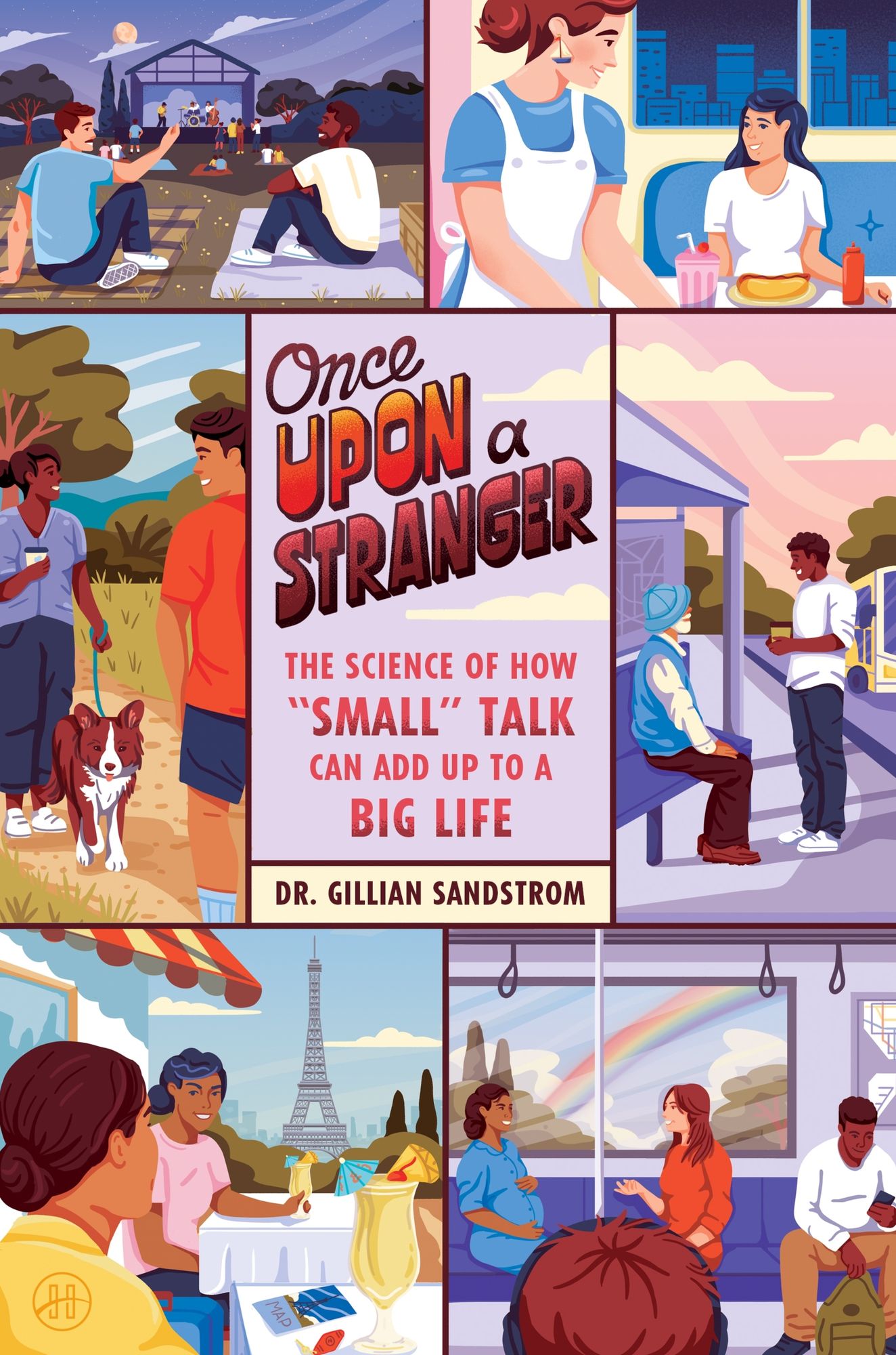 Once Upon a Stranger: The Science of How "Small" Talk Can Add Up to a Big Life