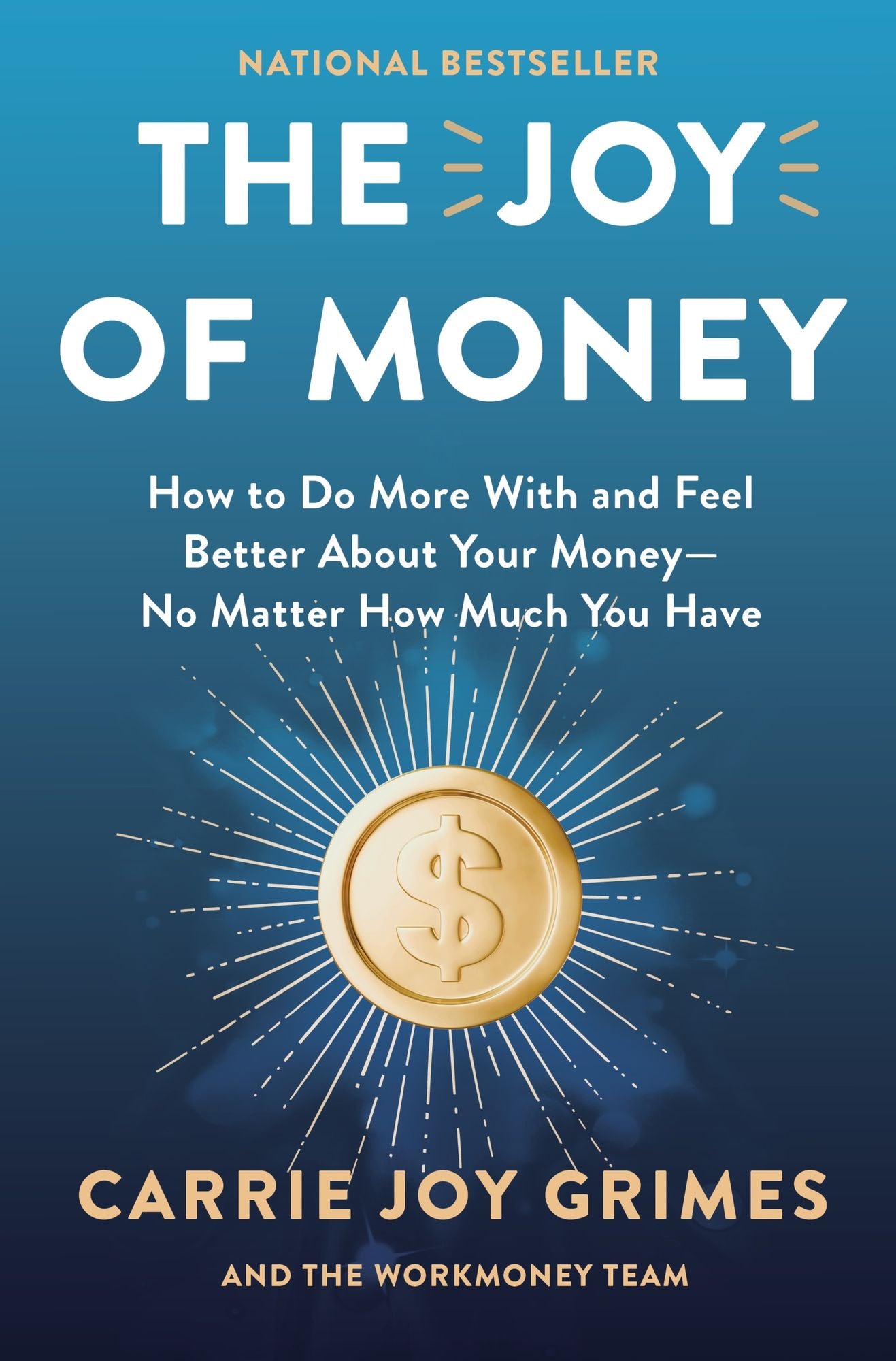 The Joy of Money: How to Do More With and Feel Better About Your Money-No Matter How Much You Have