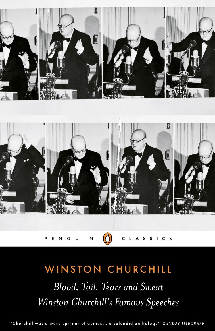 Blood, Toil, Tears and Sweat: The Great Speeches