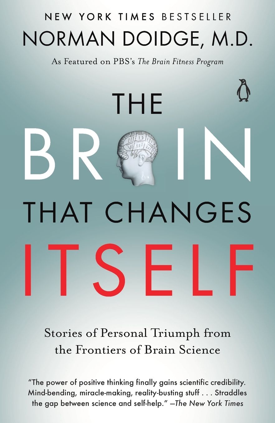The Brain That Changes Itself: Stories of Personal Triumph from the Frontiers of Brain Science