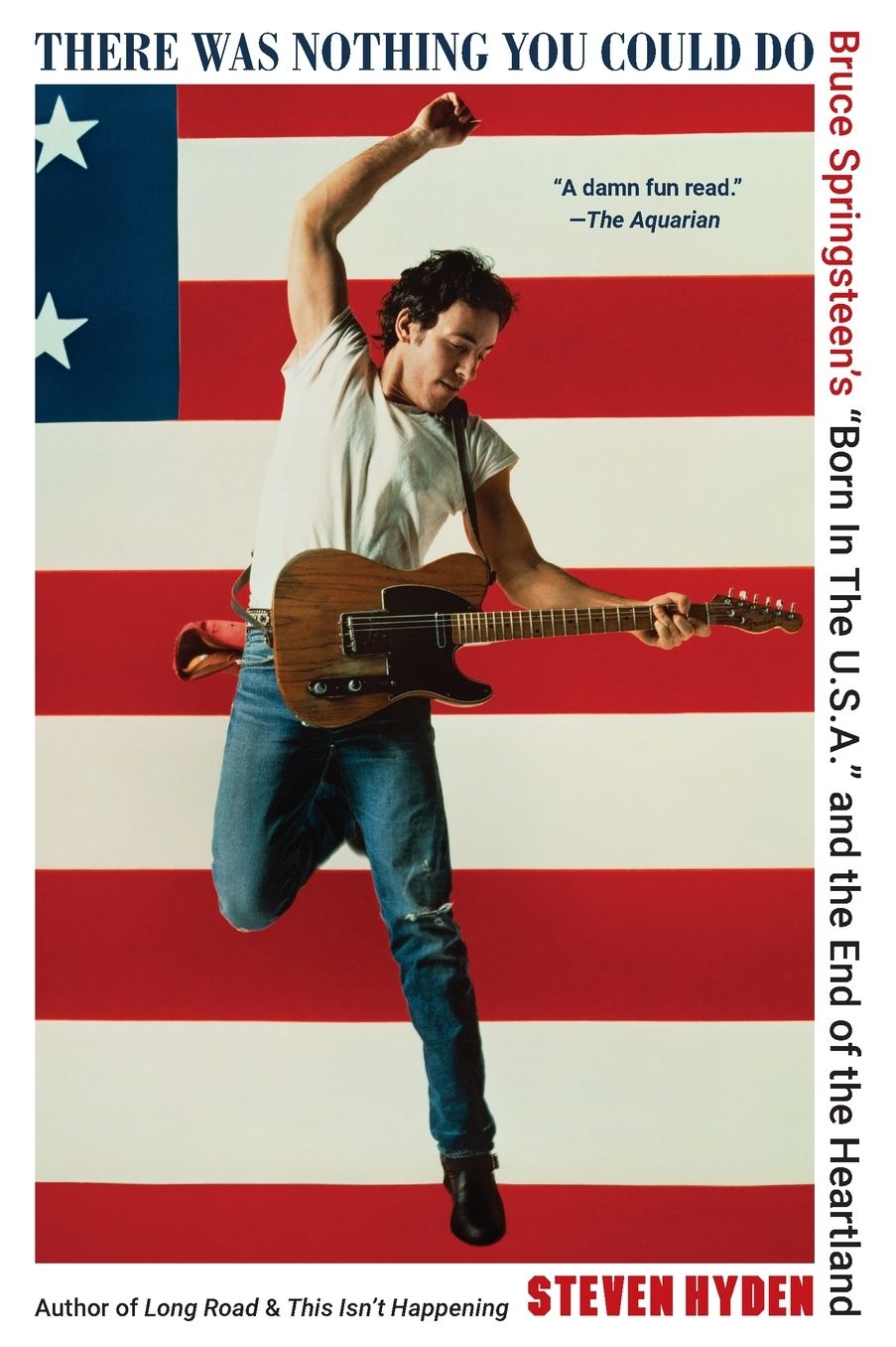 There Was Nothing You Could Do: Bruce Springsteen's "Born In The U.S.A." and the End of the Heartland