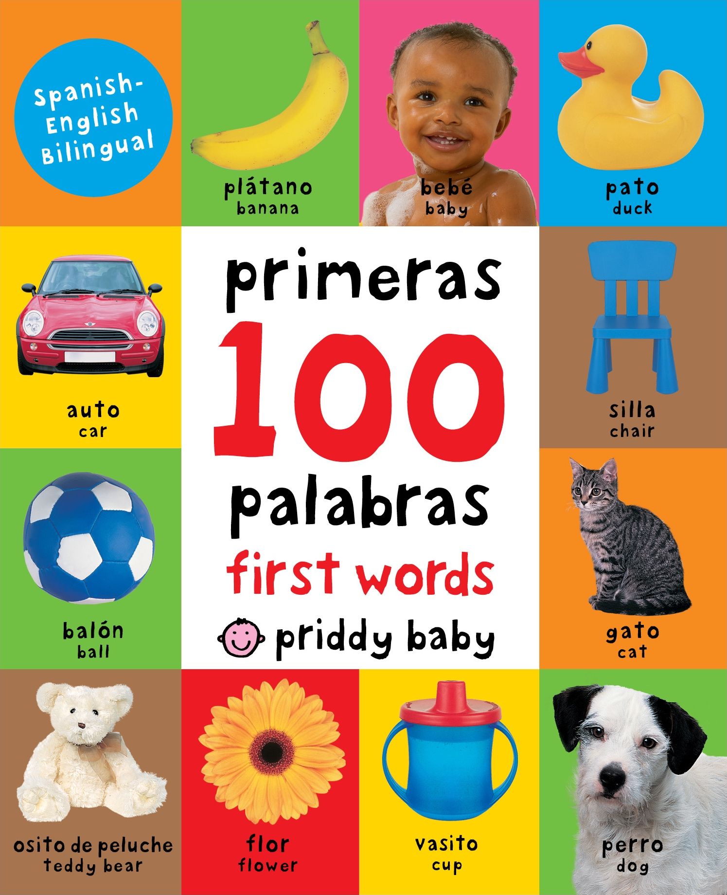 First 100 Words Bilingual: A padded book-perfect for little hands to hold