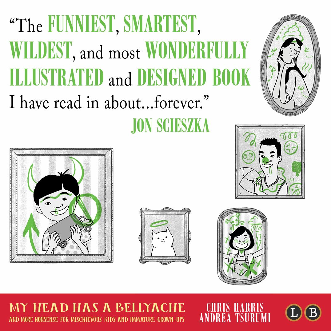 My Head Has a Bellyache: And More Nonsense for Mischievous Kids and Immature Grown-Ups