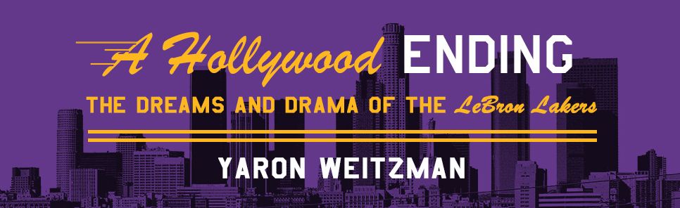A Hollywood Ending: The Dreams and Drama of the LeBron Lakers