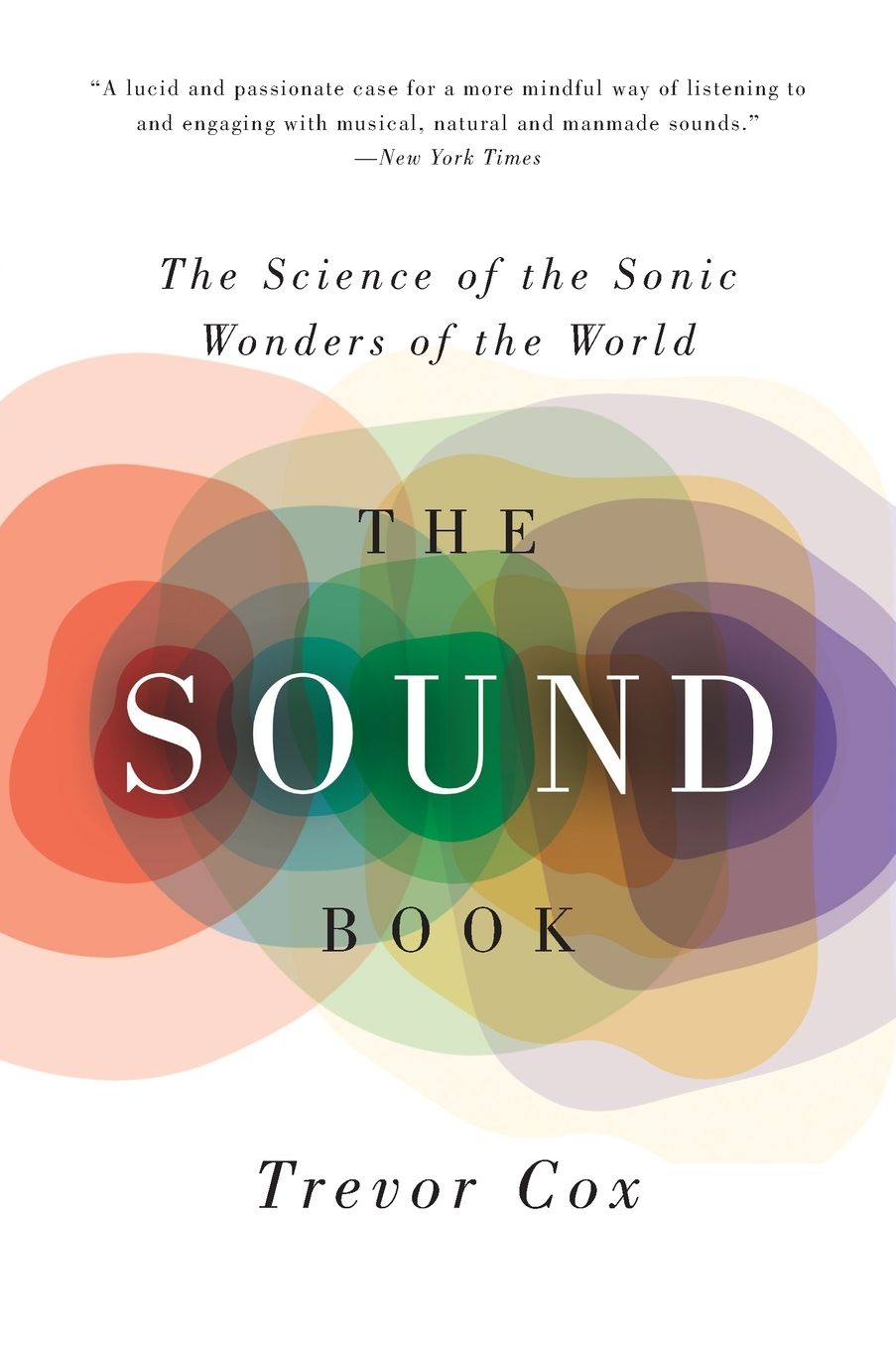 The Sound Book: The Science of the Sonic Wonders of the World