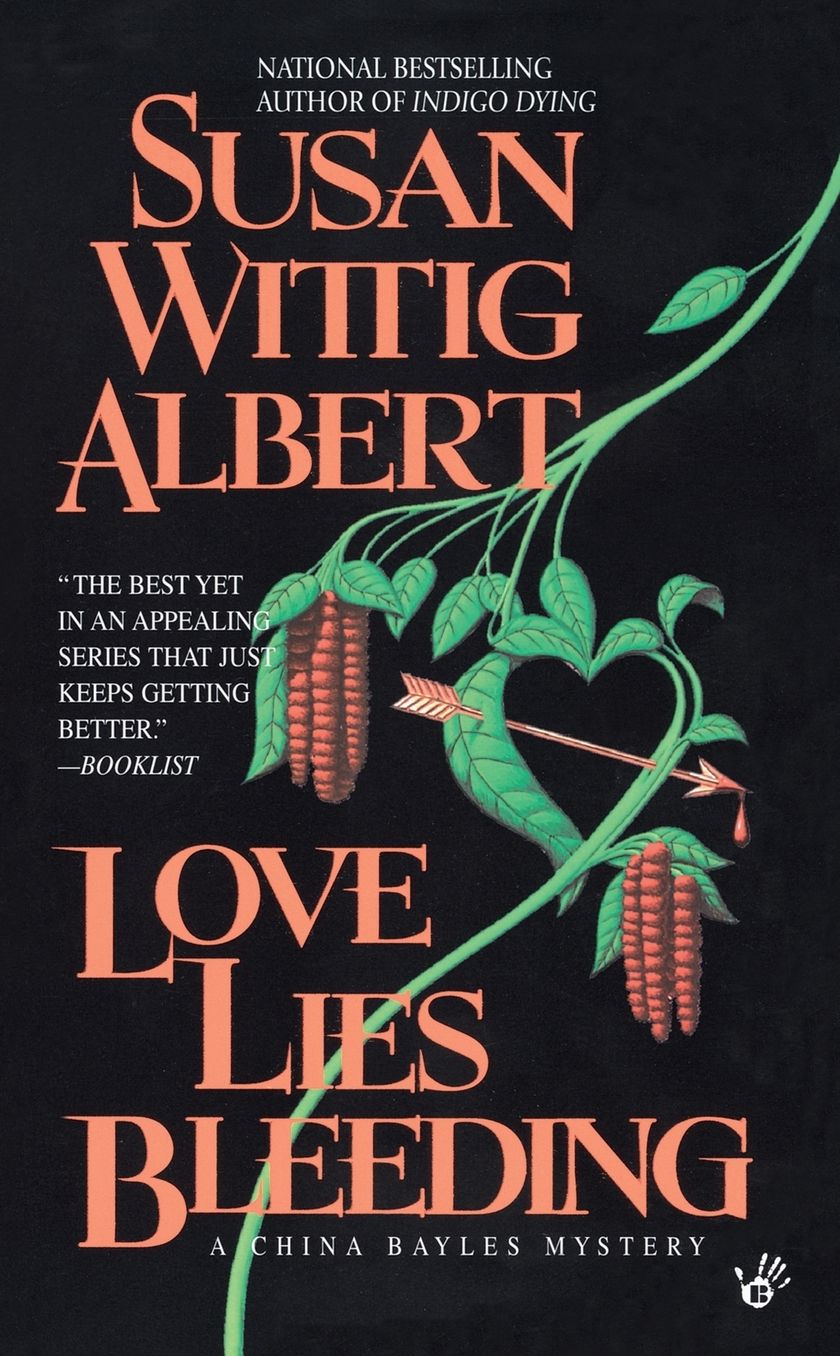 Love Lies Bleeding (China Bayles Series #6)