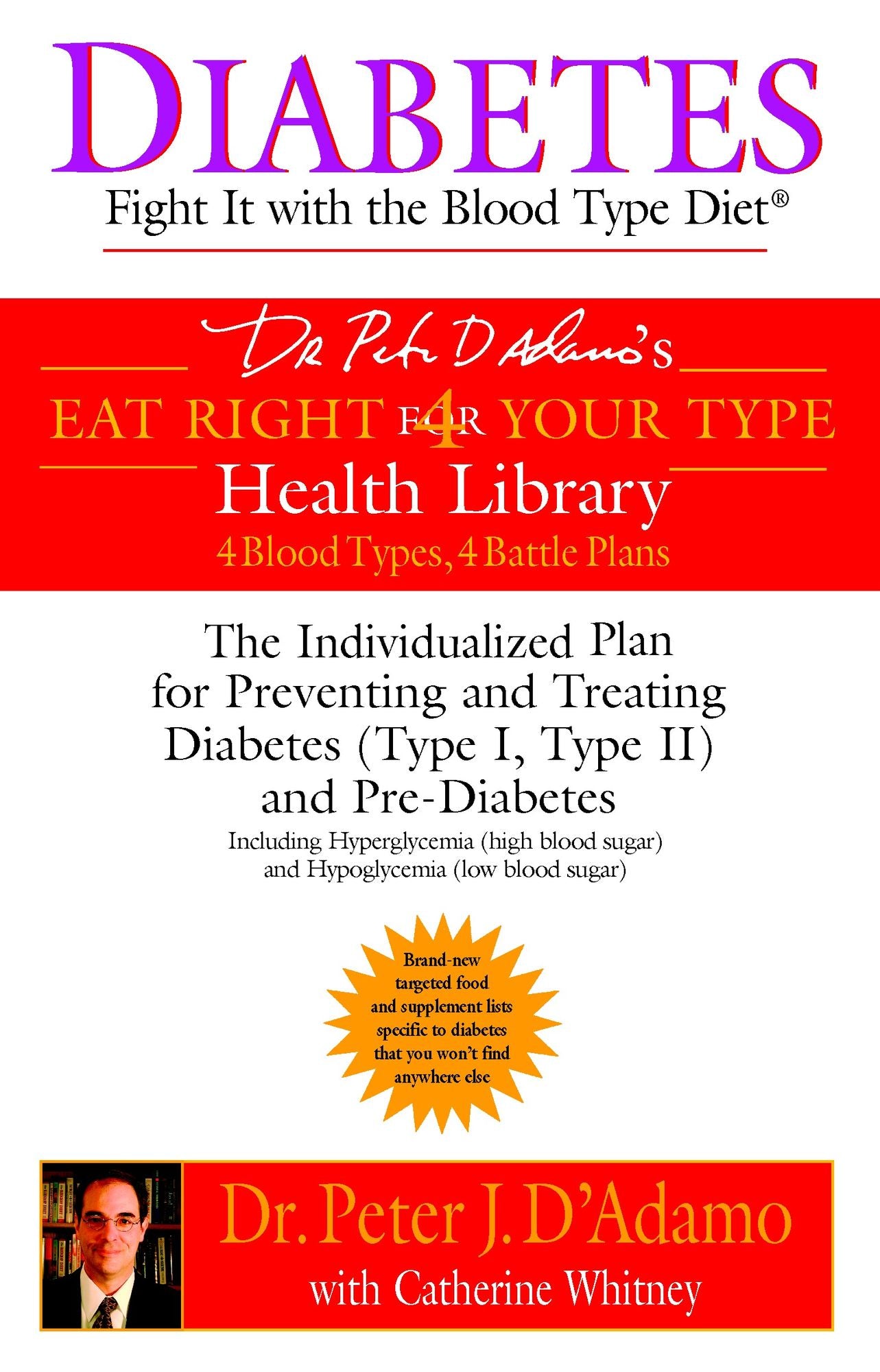 Diabetes: Fight It with the Blood Type Diet: The Individualized Plan for Preventing and Treating Diabetes (Type I, Type II) and Pre-Diabetes