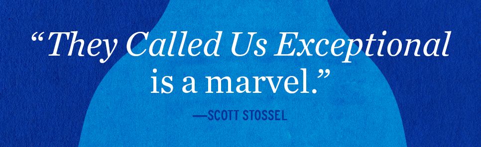 They Called Us Exceptional: And Other Lies That Raised Us