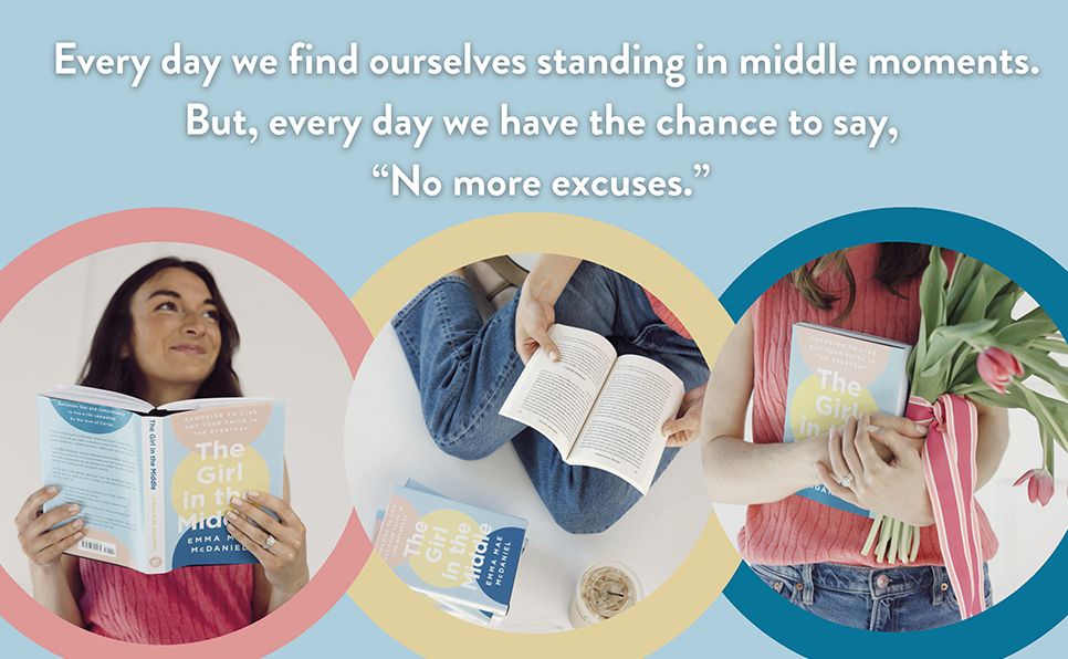 The Girl in the Middle: Choosing to Live Out Your Faith in the Everyday