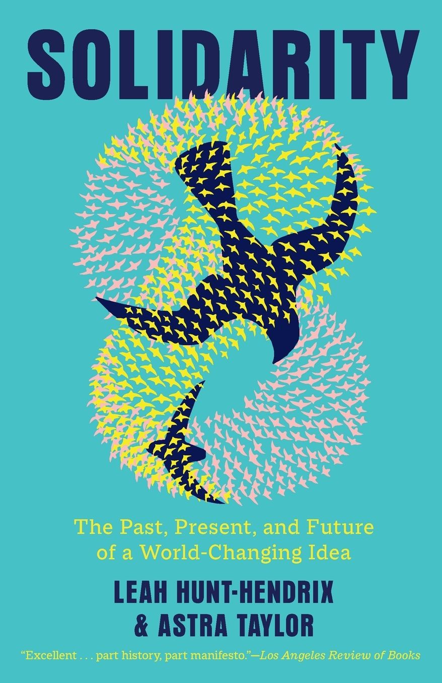 Solidarity: The Past, Present, and Future of a World-Changing Idea