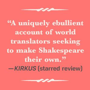 If This Be Magic: The Unlikely Art of Shakespeare in Translation
