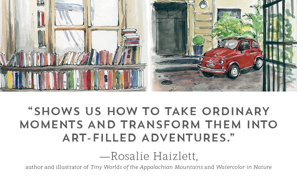 Draw Your Adventures: Making Art to Celebrate Everyday Experiences and Travels Near and Far