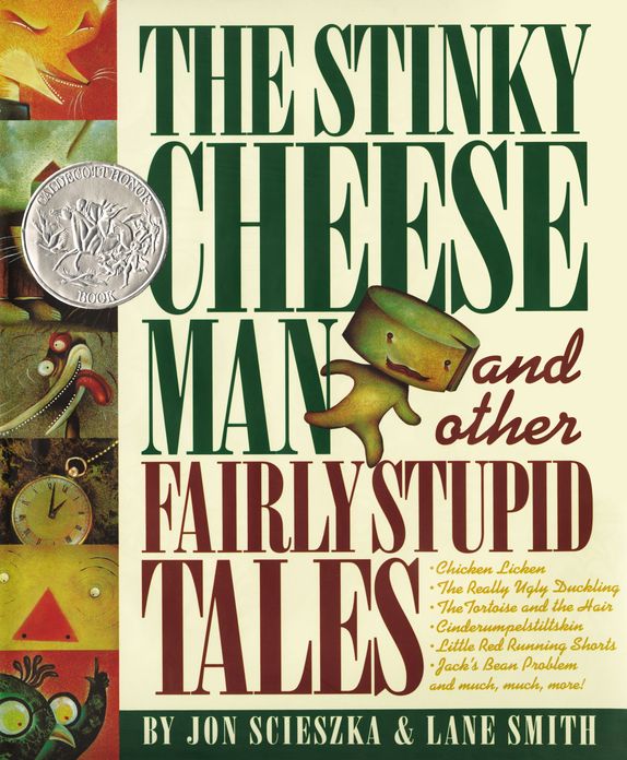 The Stinky Cheese Man and Other Fairly Stupid Tales (Caldecott Honor Book)