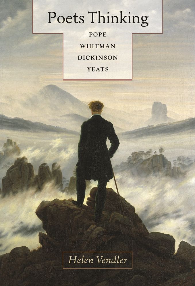 Poets Thinking: Pope, Whitman, Dickinson, Yeats