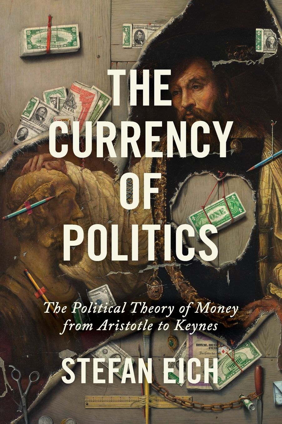 The Currency of Politics: The Political Theory of Money from Aristotle to Keynes