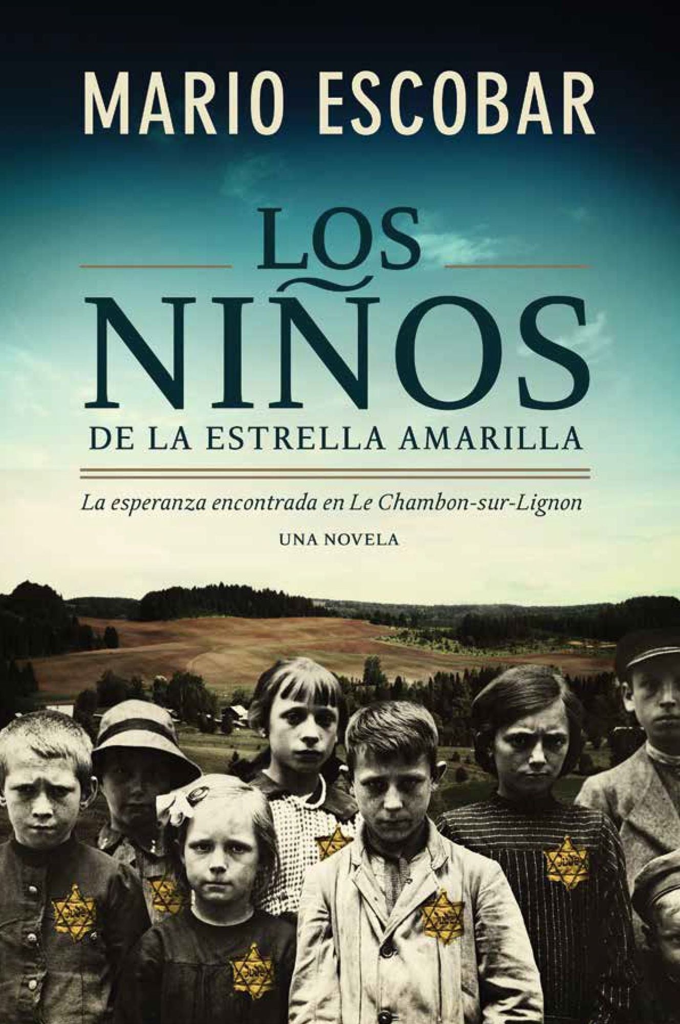 Los ninos de la estrella amarilla: La esperanza encontrada en Le Chambon-Sur-Lignon