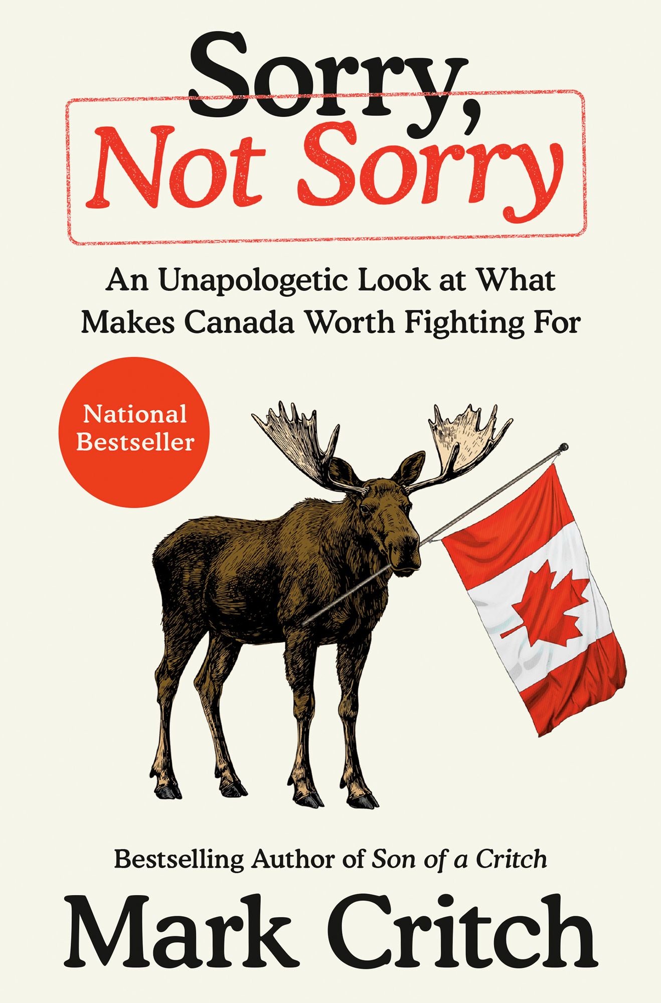 Sorry, Not Sorry: An Unapologetic Look at What Makes Canada Worth Fighting For