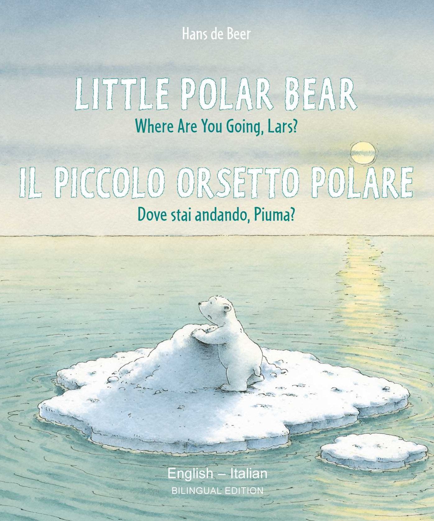 Little Polar Bear/Il piccolo orsetto polare English/Italian: (Bilingual Edition)