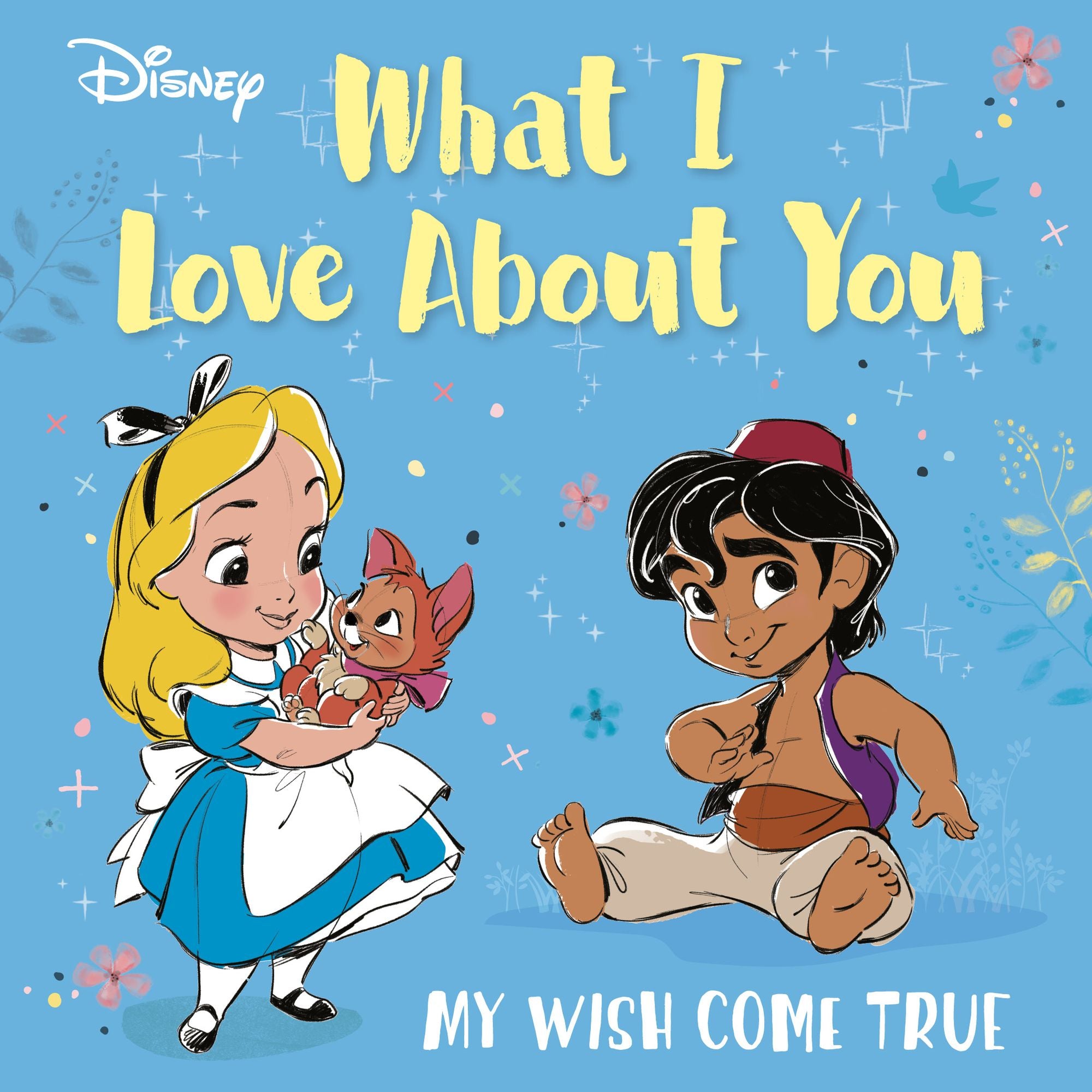 Disney What I Love About You: My Wish Come True