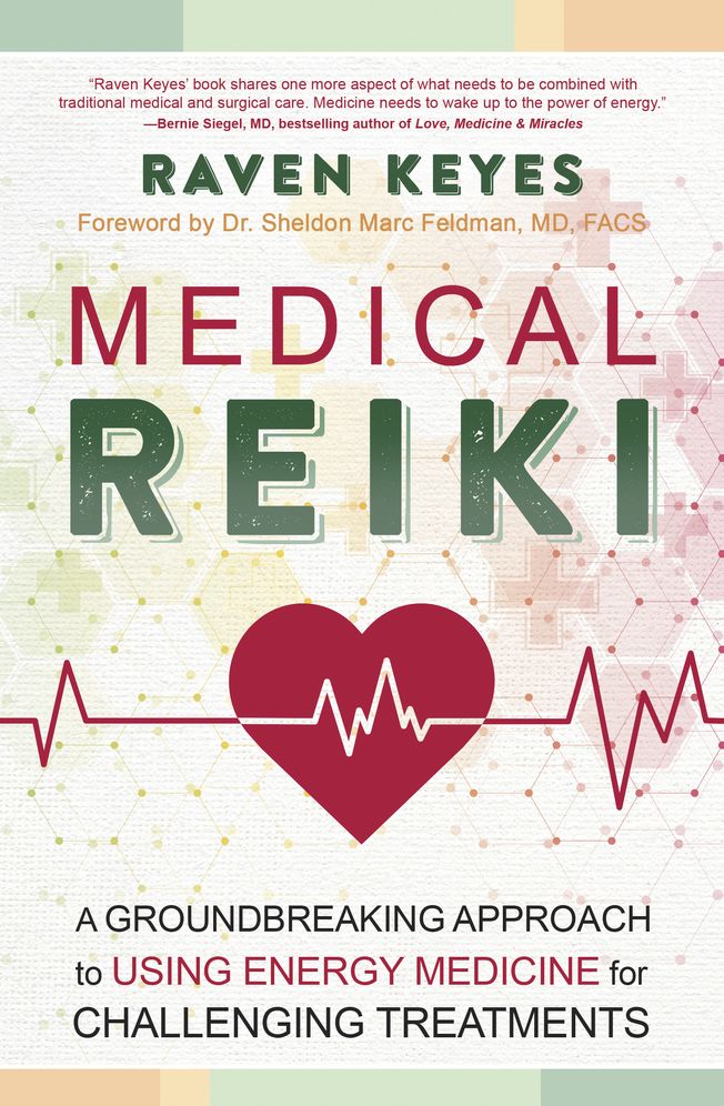 Medical Reiki: A Groundbreaking Approach to Using Energy Medicine for Challenging Treatments