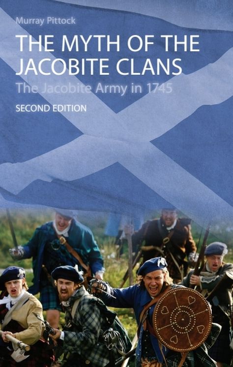 The Myth of the Jacobite Clans: The Jacobite Army in 1745