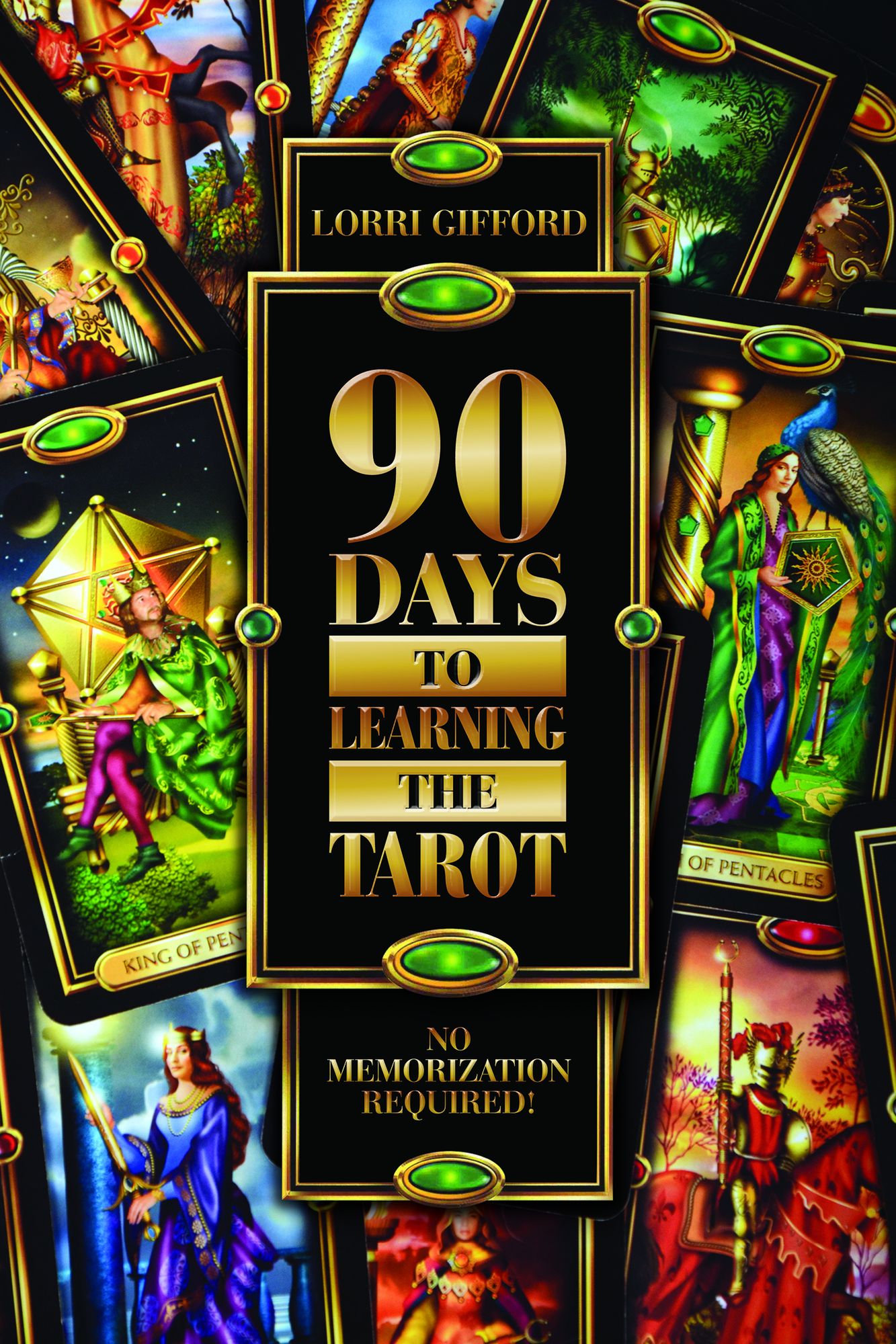 90 Days to Learning the Tarot: No Memorization Required!