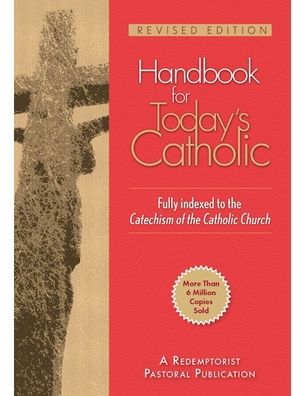 Handbook for Today's Catholic: Revised Edition