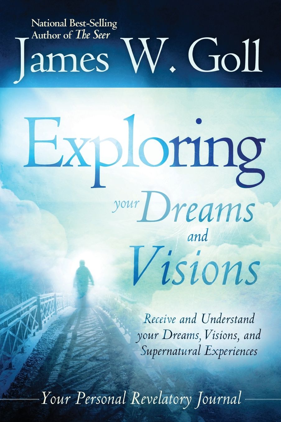 The Exploring Your Dreams and Visions: Received and understand your Dreams, Visions, and Supernatural Experiences