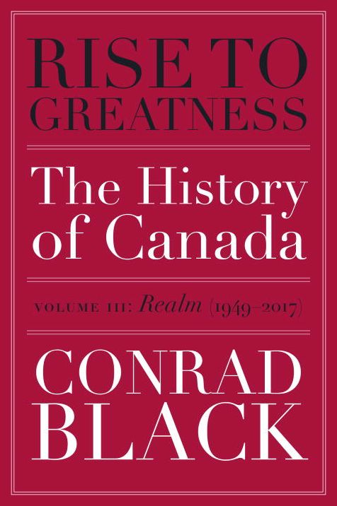 Rise to Greatness, Volume 3: Realm (1949-2017): The History of Canada From the Vikings to the Present