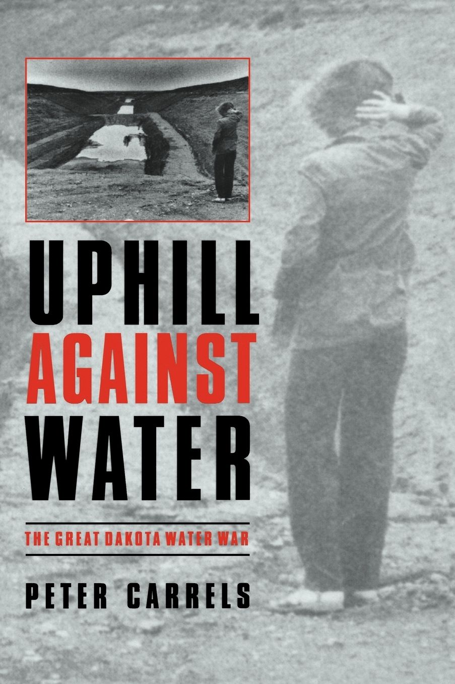 Uphill against Water: The Great Dakota Water War