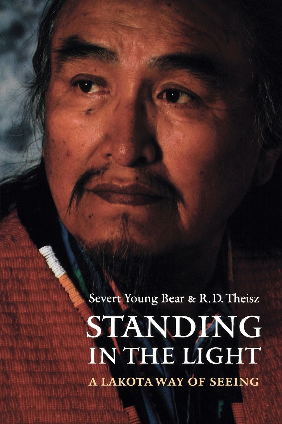 Standing in the Light: A Lakota Way of Seeing