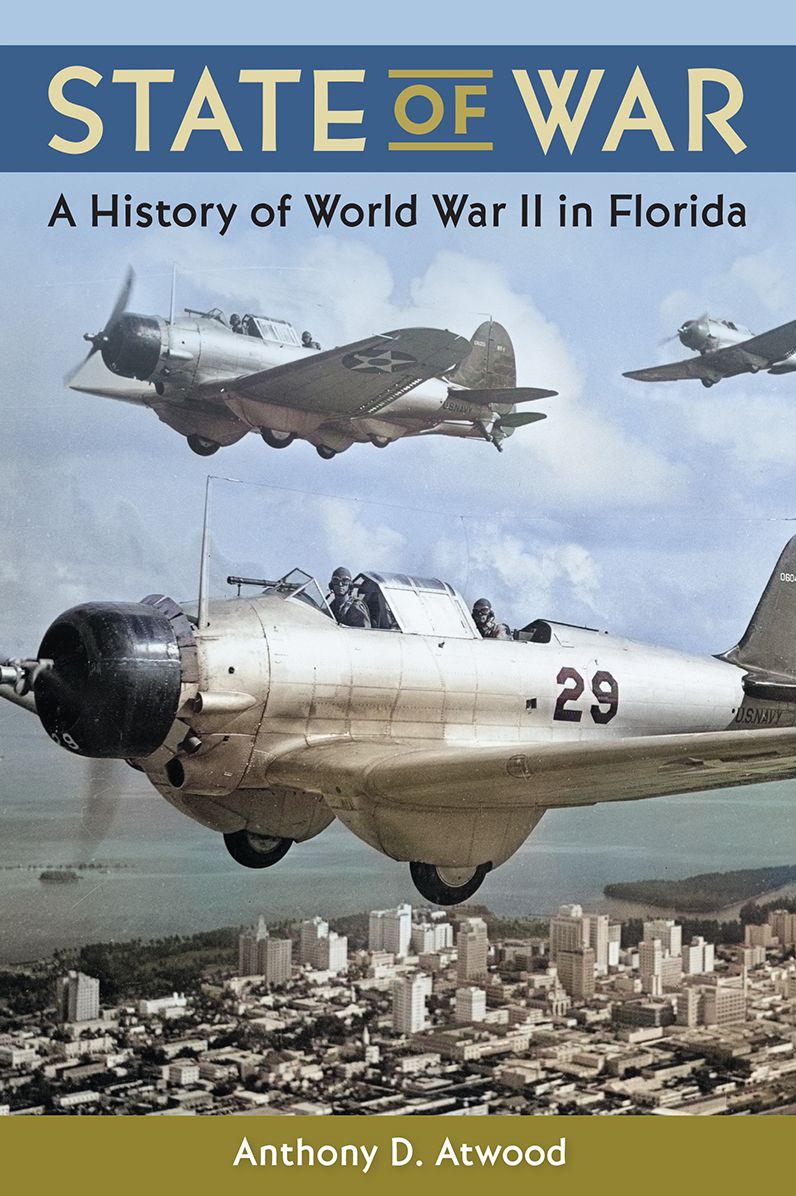 State of War: A History of World War II in Florida