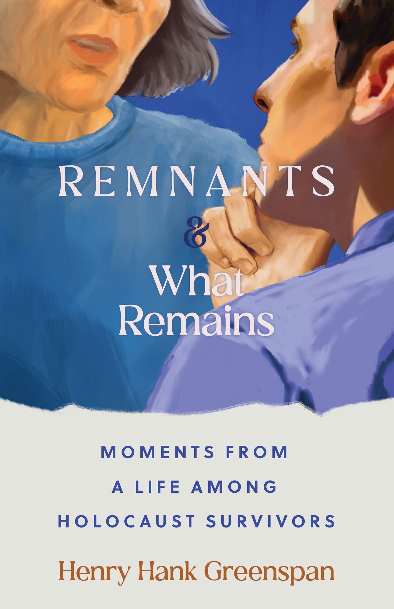 REMNANTS and What Remains: Moments from a Life Among Holocaust Survivors