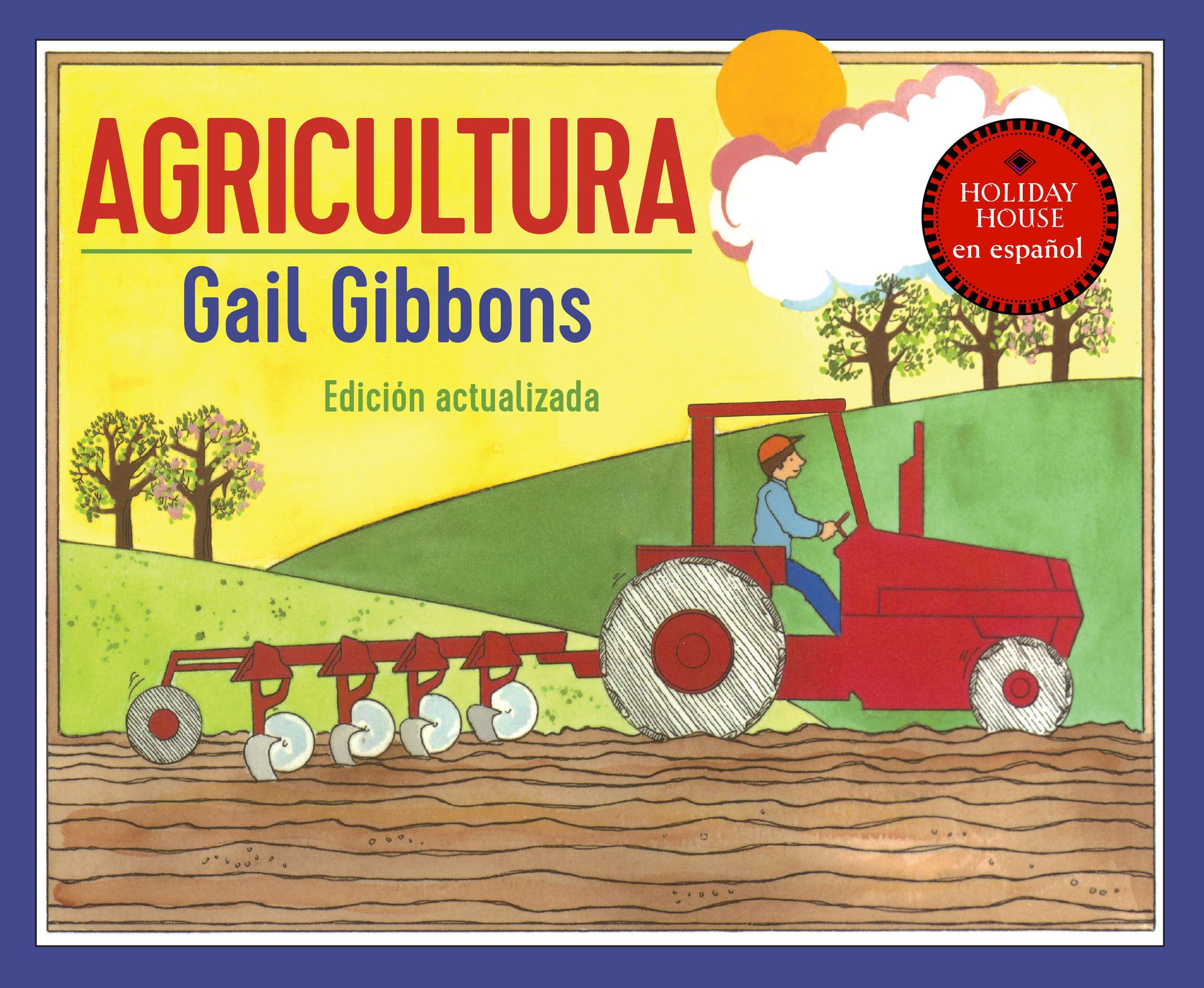 Agricultura: Una Introducción Atractiva a la Agricultura, Incluyendo Tractores, Graneros, Cultivos y Más