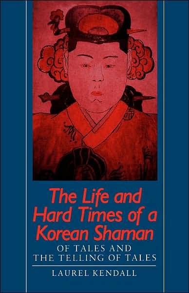 The Life and Hard Times of a Korean Shaman: Of Tales and Telling Tales