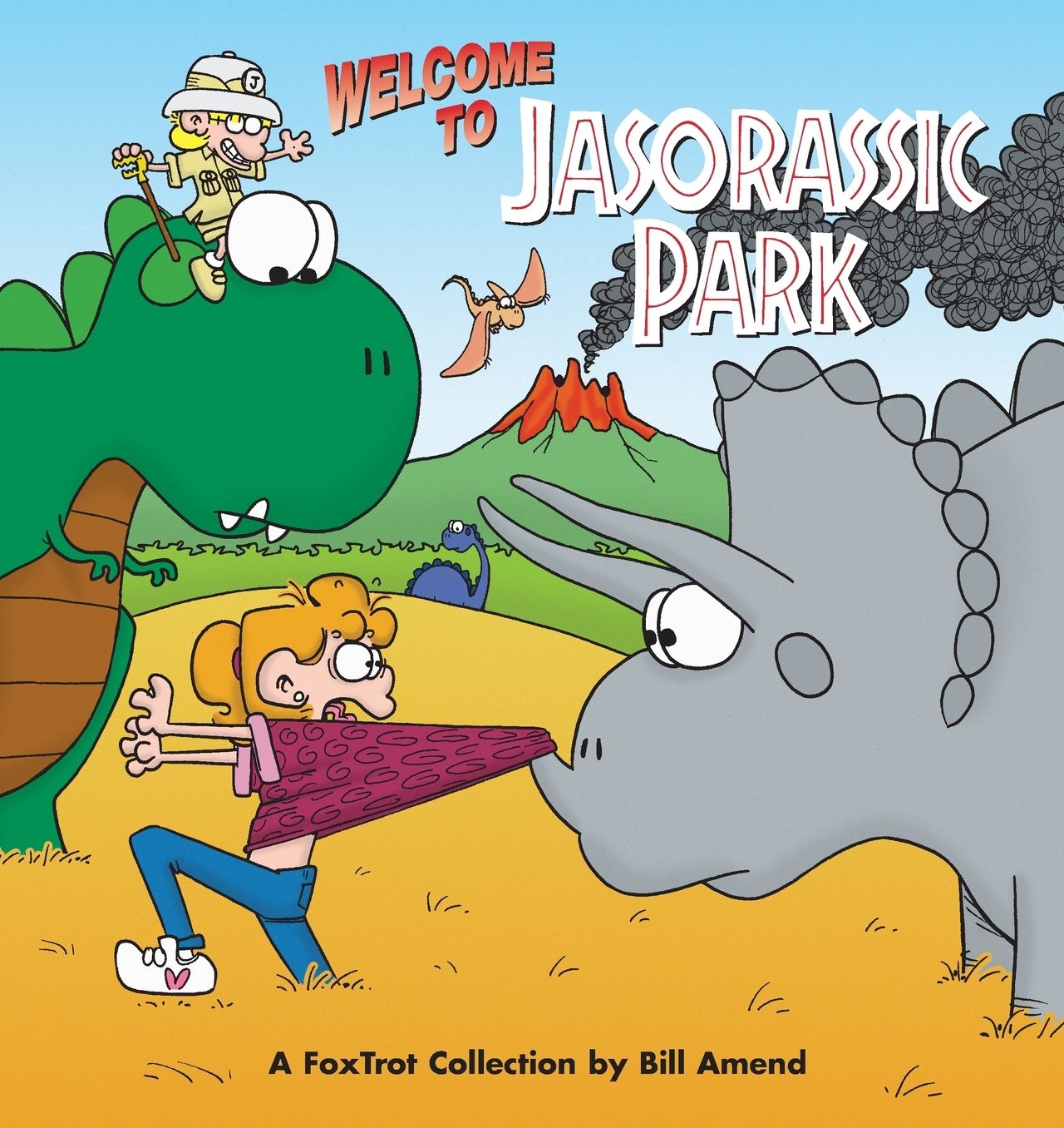 Welcome to Jasorassic Park: A FoxTrot Collection