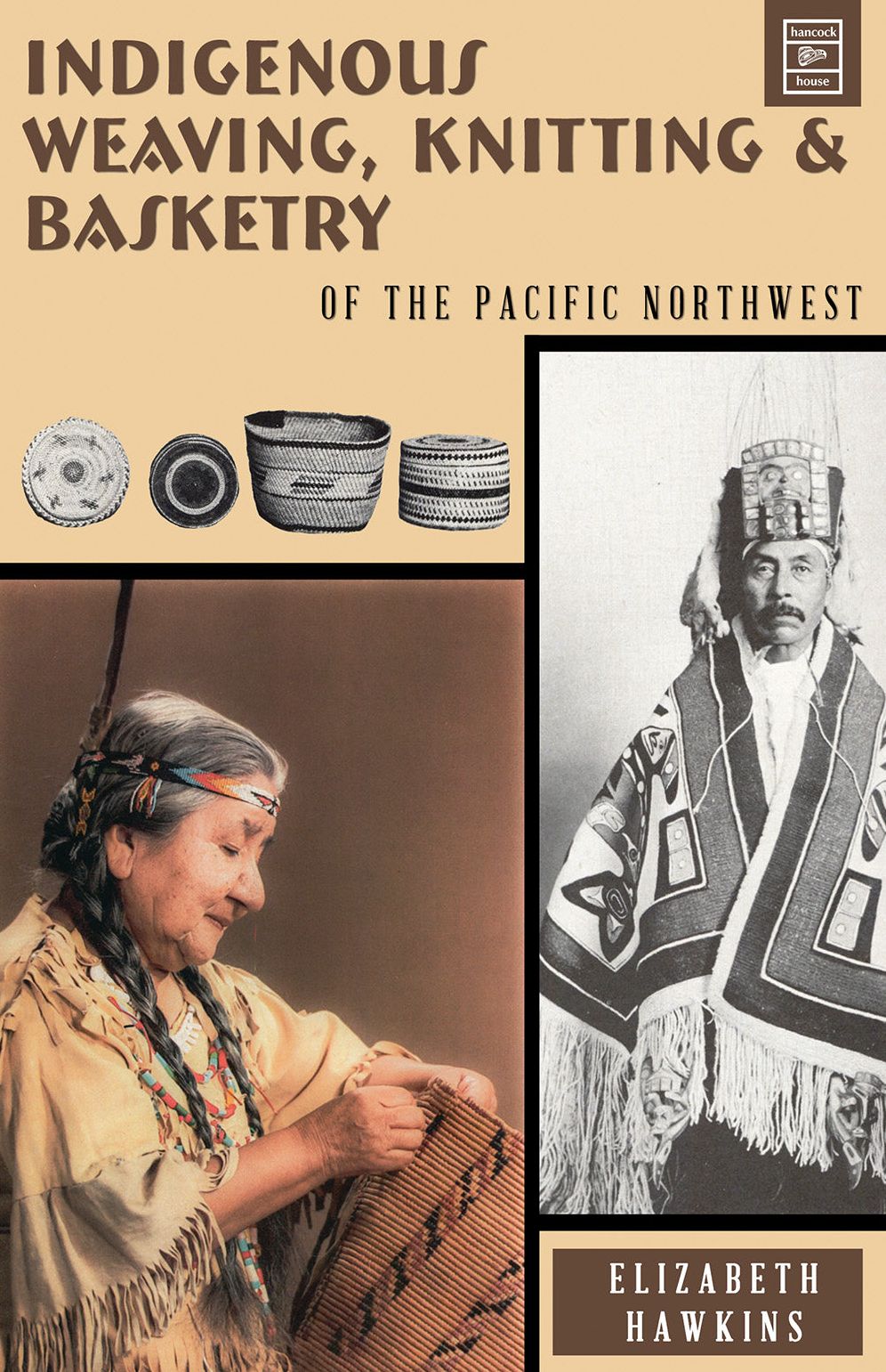 Indigenous Weaving, Knitting and Basketry: of the Pacific Northwest